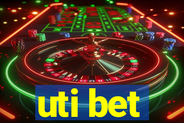 uti bet